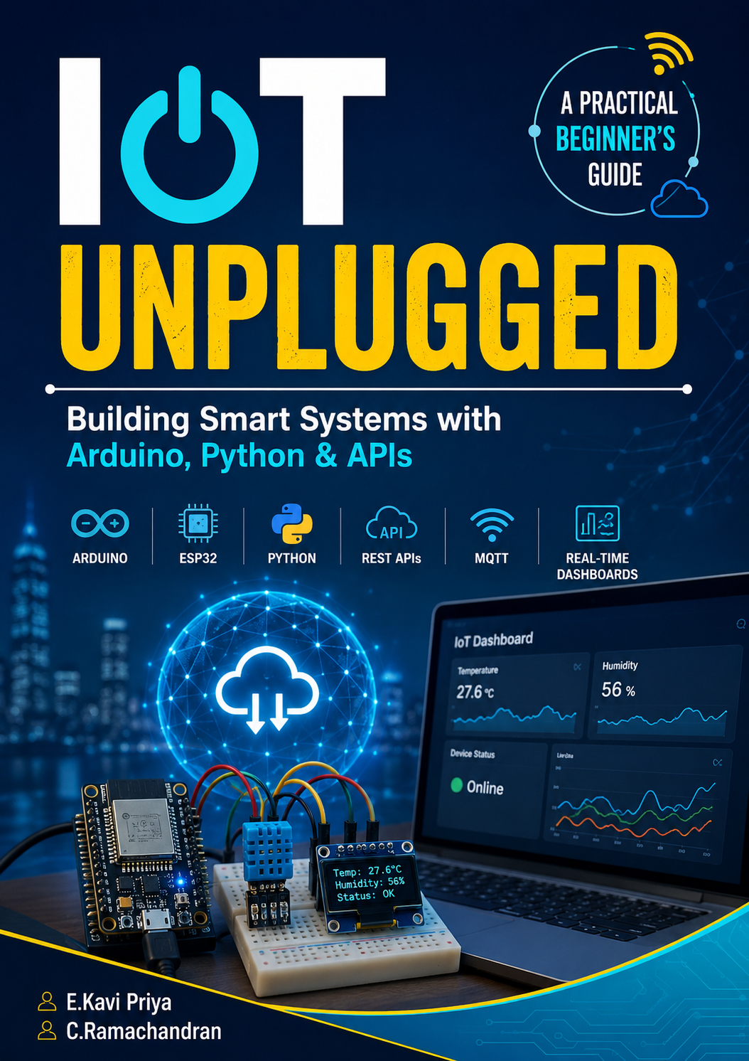 IoT UNPLUGGED: Building Smart Systems with Arduino, Python & APIs