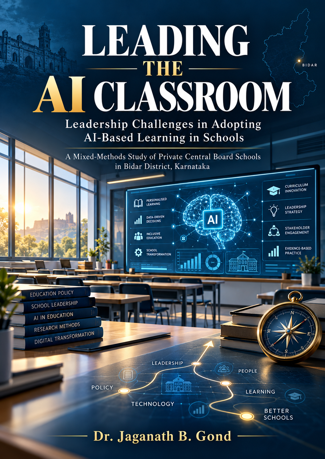 Leading the AI Classroom: Leadership Challenges in Adopting AI-Based Learning in Schools — A Mixed-Methods Study of Private Central Board Schools in Bidar District, Karnataka